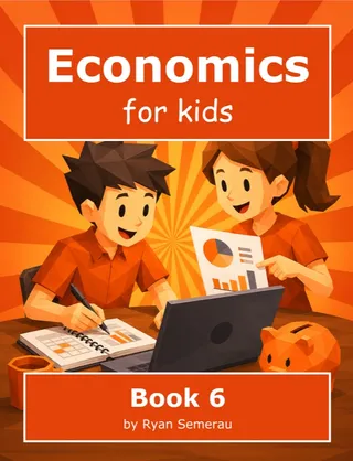 Economics for Kids — Book 6